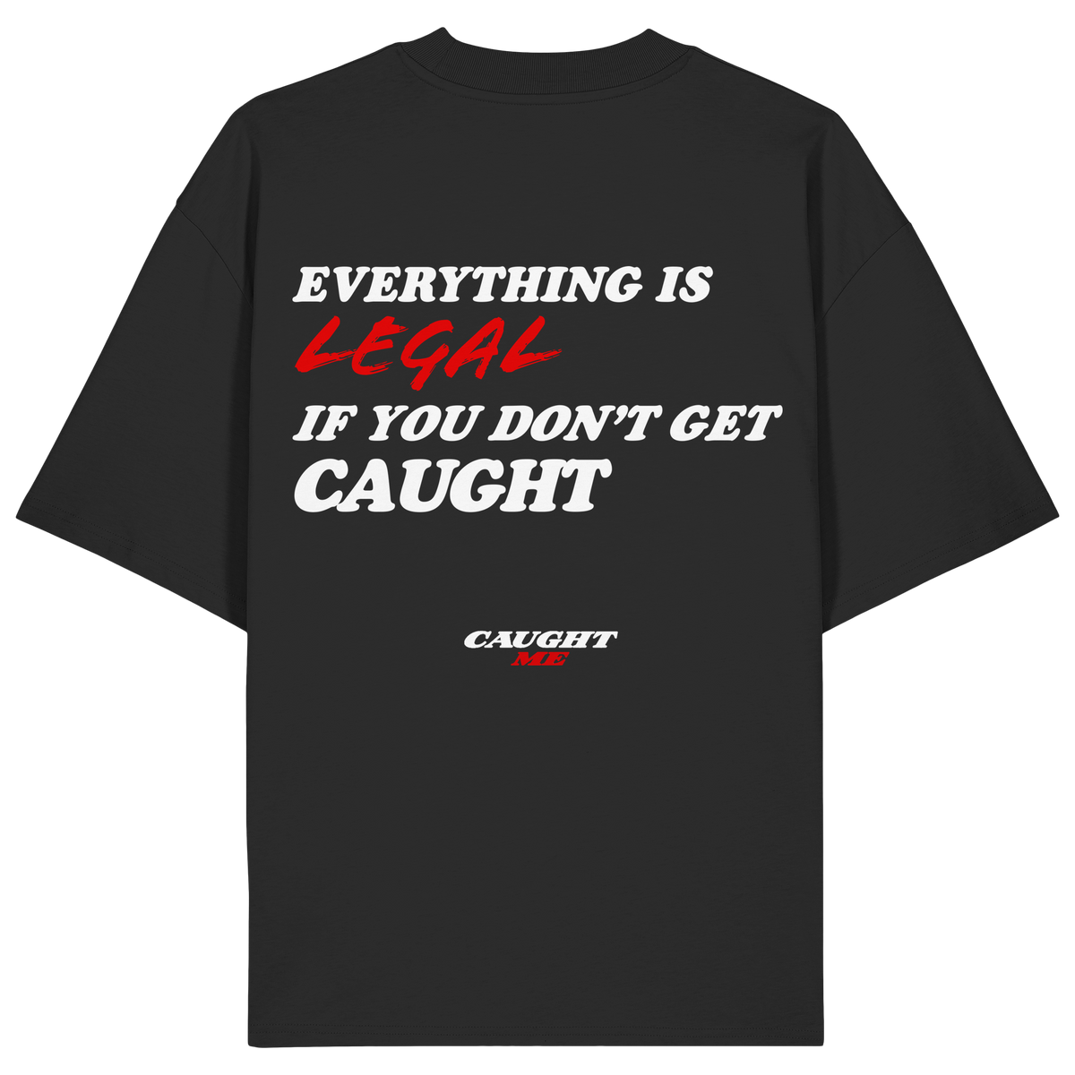 Don't get caught Shirt - Oversize