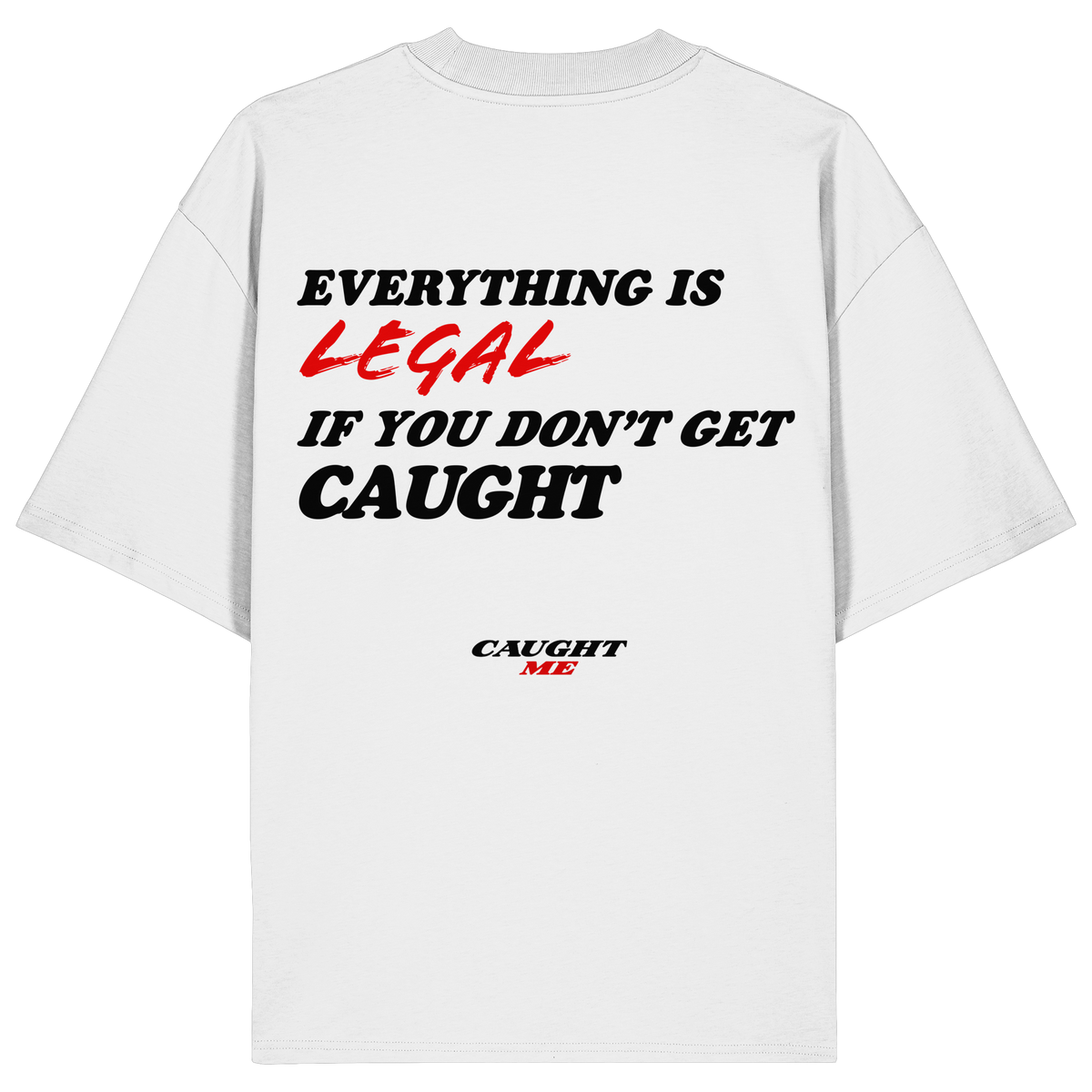 Don't get caught Shirt - Oversize
